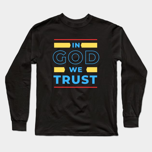 In God We Trust | Christian Long Sleeve T-Shirt by All Things Gospel